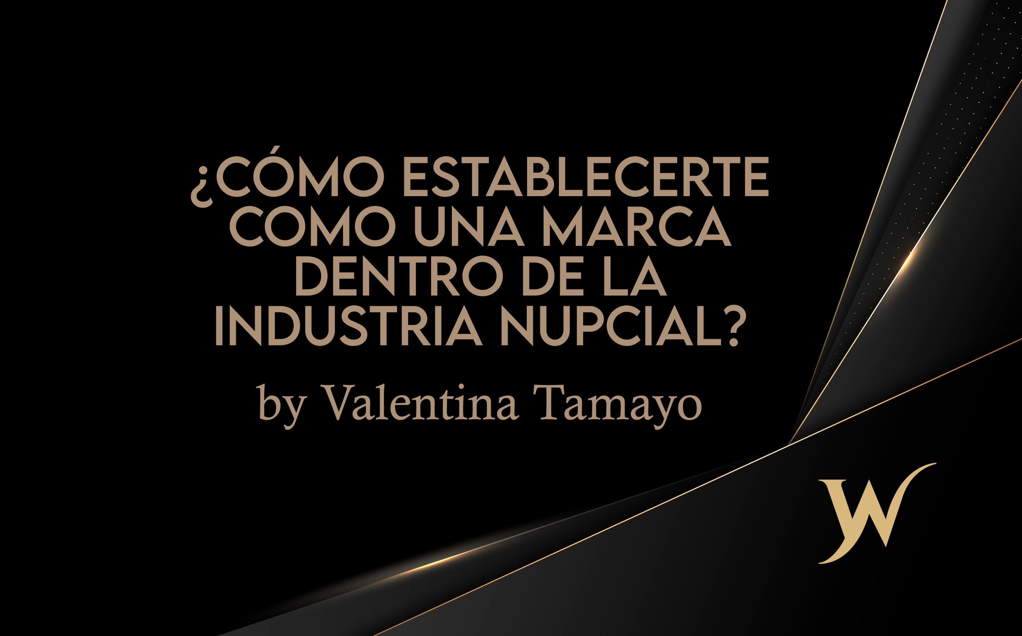 WEBINAR IWEA: ¿Cómo establecerte como una marca dentro de la industria nupcial?